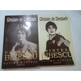 PRINTESA  BIBESCU (1886-1973)  - 2 volume  -  GHISLAIN DE DIESBACH